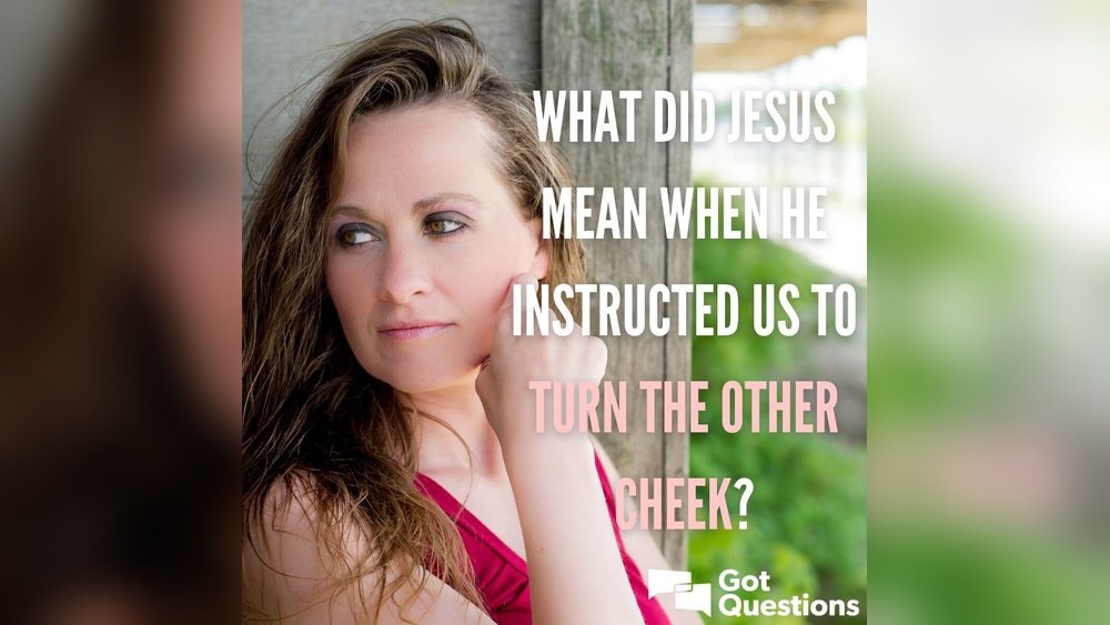 What Does Turn the Other Cheek Mean
